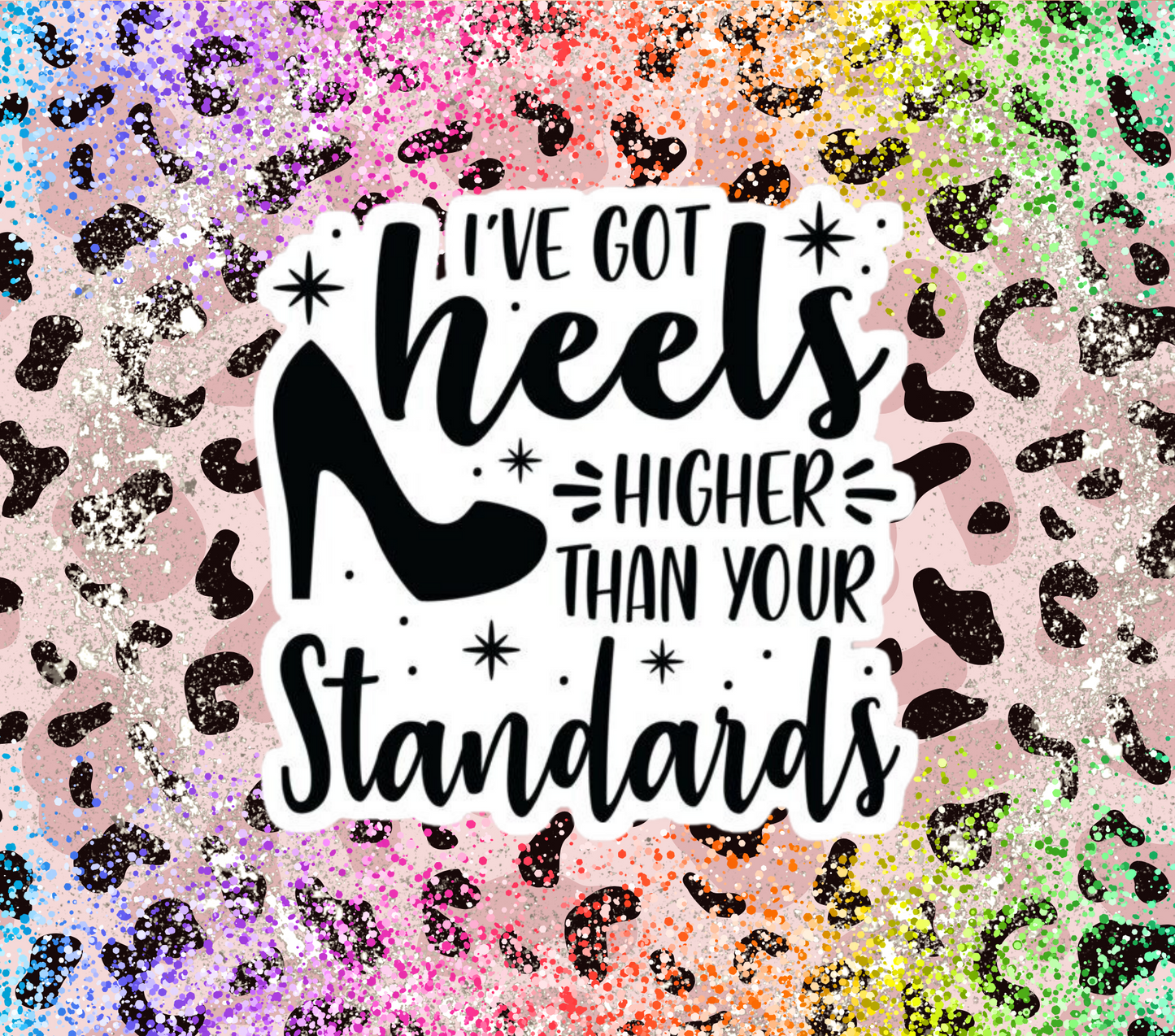 I've got heels higher than you standards