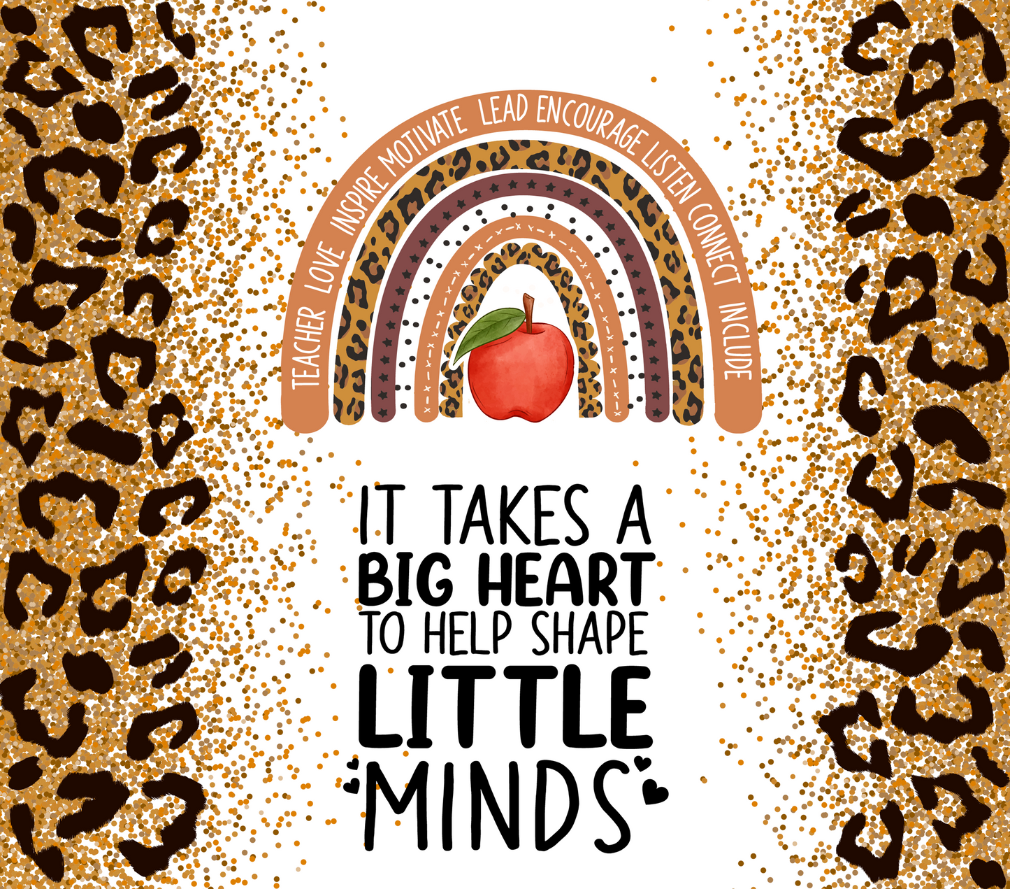 It takes a big heart to help shape little mindsTumbler